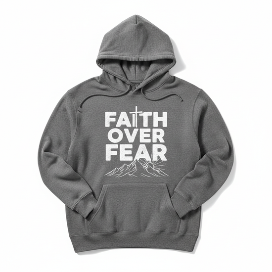 Faith over Fear Hoodie
